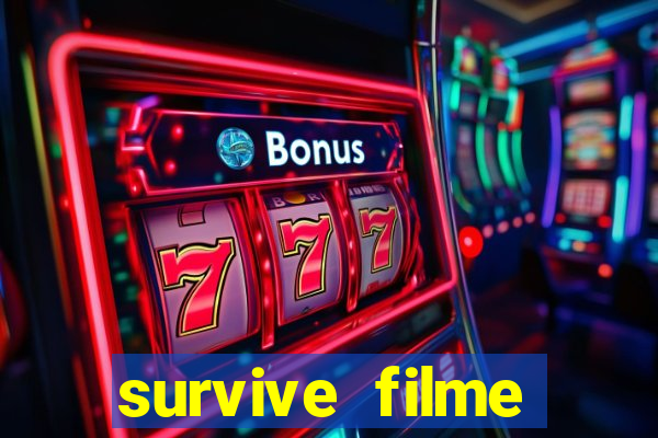 survive filme completo dublado